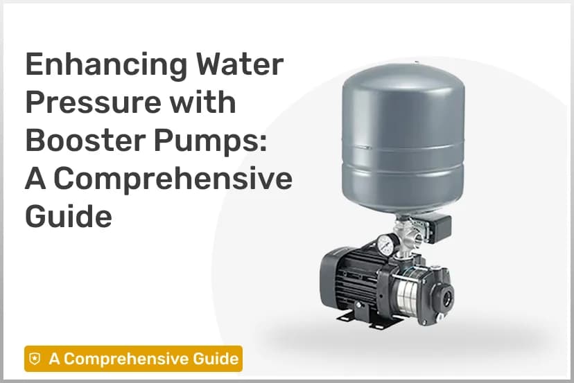 Enhancing Water Pressure with Booster Pumps: A Comprehensive Guide