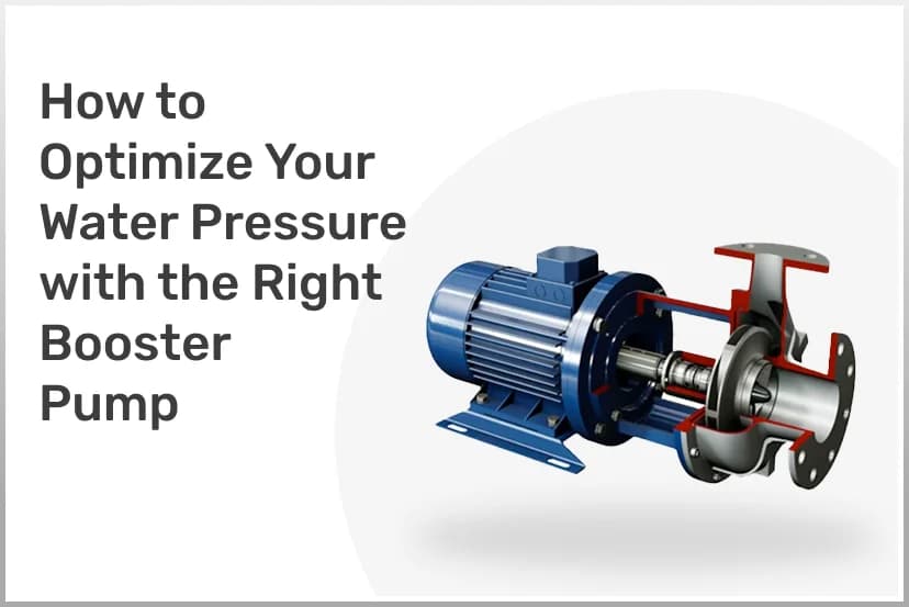 How to Optimize Your Water Pressure with the Right Booster Pump