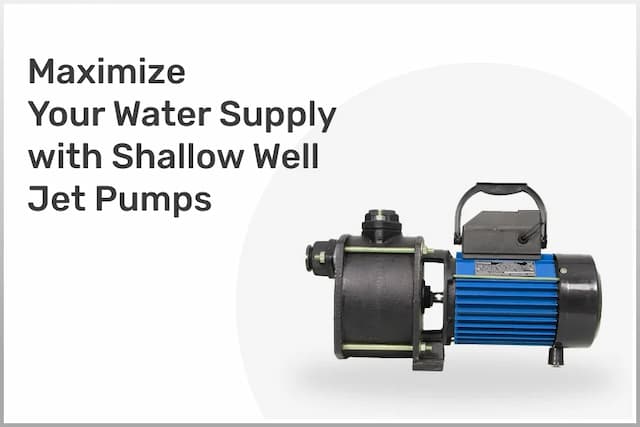 Maximize Your Water Supply with Shallow Well Jet Pumps Maximize Your Water Supply with Shallow Well Jet Pumps
